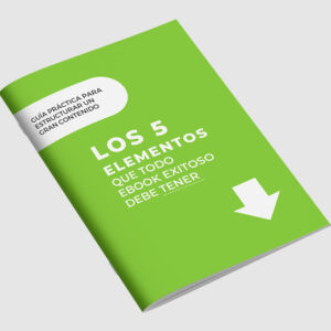 Los 5 elementos que todo ebook exitoso debe tener